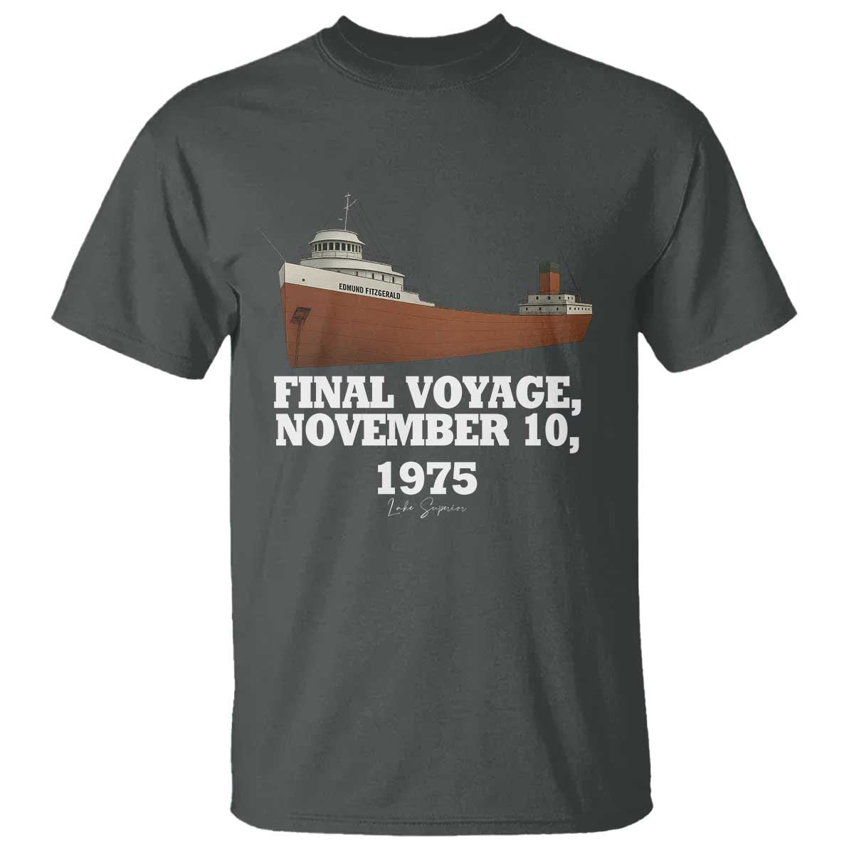 SS Edmund Fitzgerald Final Voyage Tribute T Shirt November 10 1975 Lake Superior Memorial TS02 Dark Heather Print Your Wear