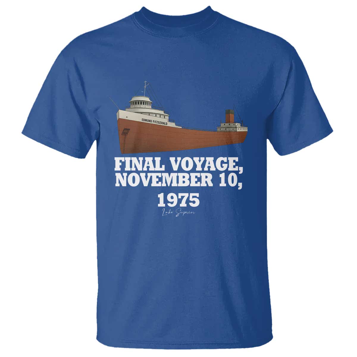 SS Edmund Fitzgerald Final Voyage Tribute T Shirt November 10 1975 Lake Superior Memorial TS02 Royal Blue Print Your Wear