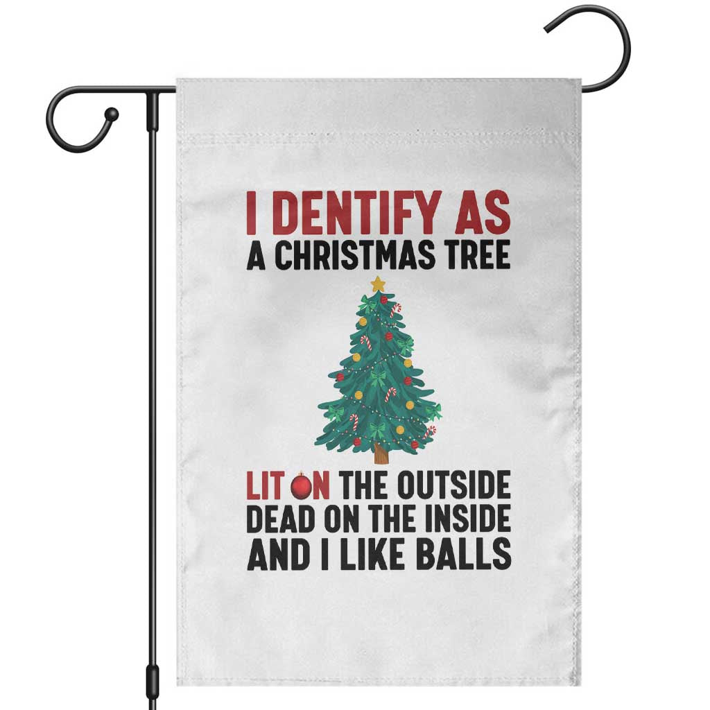 I Identify as a Christmas Tree Garden Flag Funny Lit and Dead Inside Holiday Humor TS02 White Print Your Wear