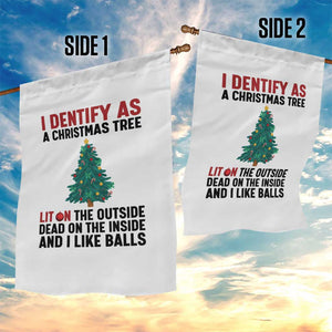 I Identify as a Christmas Tree Garden Flag Funny Lit and Dead Inside Holiday Humor TS02 Print Your Wear