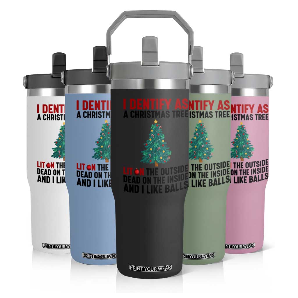 I Identify as a Christmas Tree Flip Straw Tumbler Funny Lit and Dead Inside Holiday Humor TS02 Print Your Wear