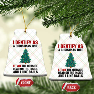 I Identify as a Christmas Tree Ceramic Ornament Funny Lit and Dead Inside Holiday Humor TS02 Print Your Wear