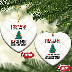 I Identify as a Christmas Tree Ceramic Ornament Funny Lit and Dead Inside Holiday Humor TS02 Print Your Wear