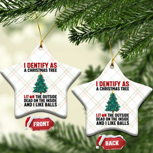 I Identify as a Christmas Tree Ceramic Ornament Funny Lit and Dead Inside Holiday Humor TS02 Print Your Wear
