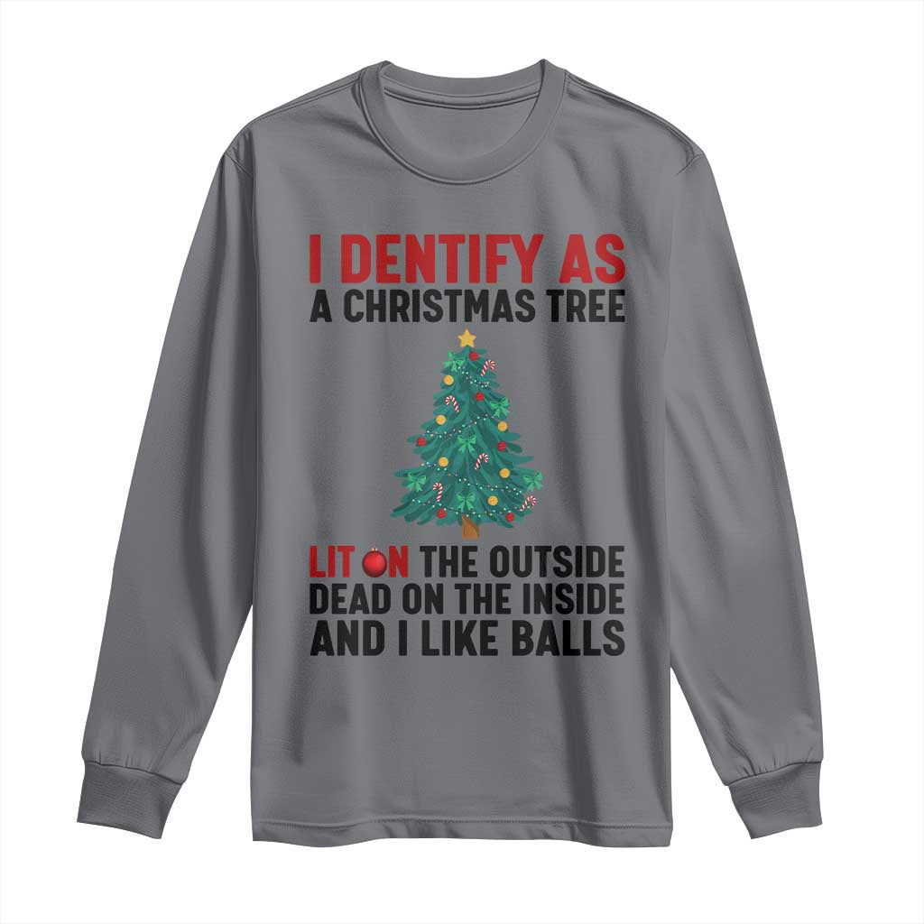 I Identify as a Christmas Tree Long Sleeve Shirt Funny Lit and Dead Inside Holiday Humor TS02 Charcoal Print Your Wear