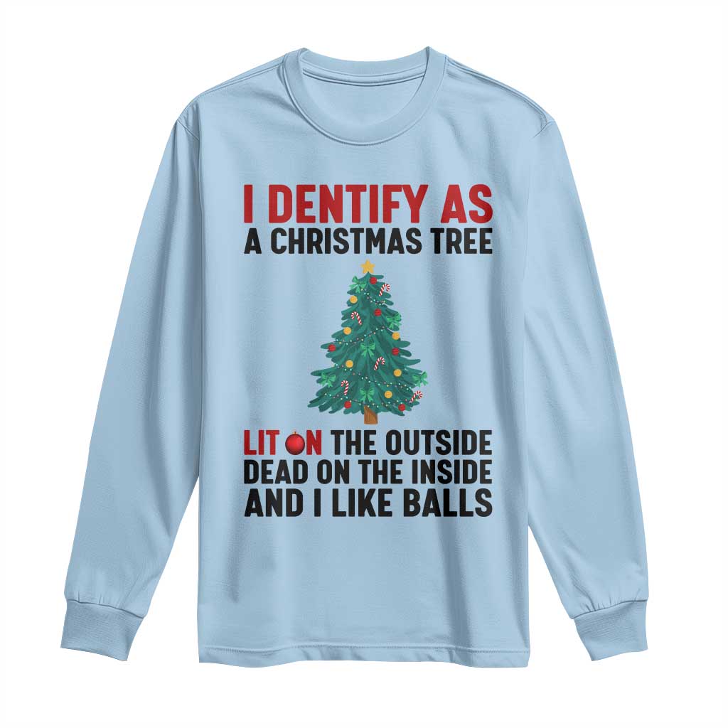I Identify as a Christmas Tree Long Sleeve Shirt Funny Lit and Dead Inside Holiday Humor TS02 Light Blue Print Your Wear