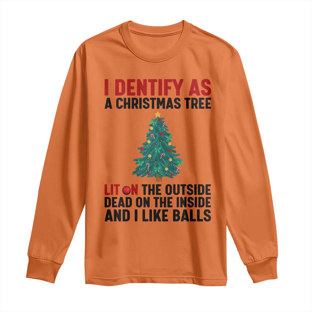 I Identify as a Christmas Tree Long Sleeve Shirt Funny Lit and Dead Inside Holiday Humor TS02 Orange Print Your Wear