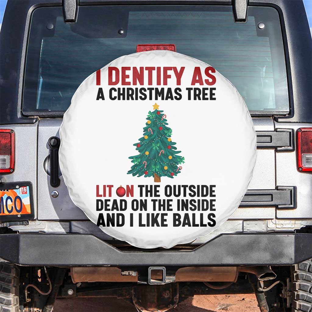 I Identify as a Christmas Tree Spare Tire Cover Funny Lit and Dead Inside Holiday Humor TS02 No hole White Print Your Wear