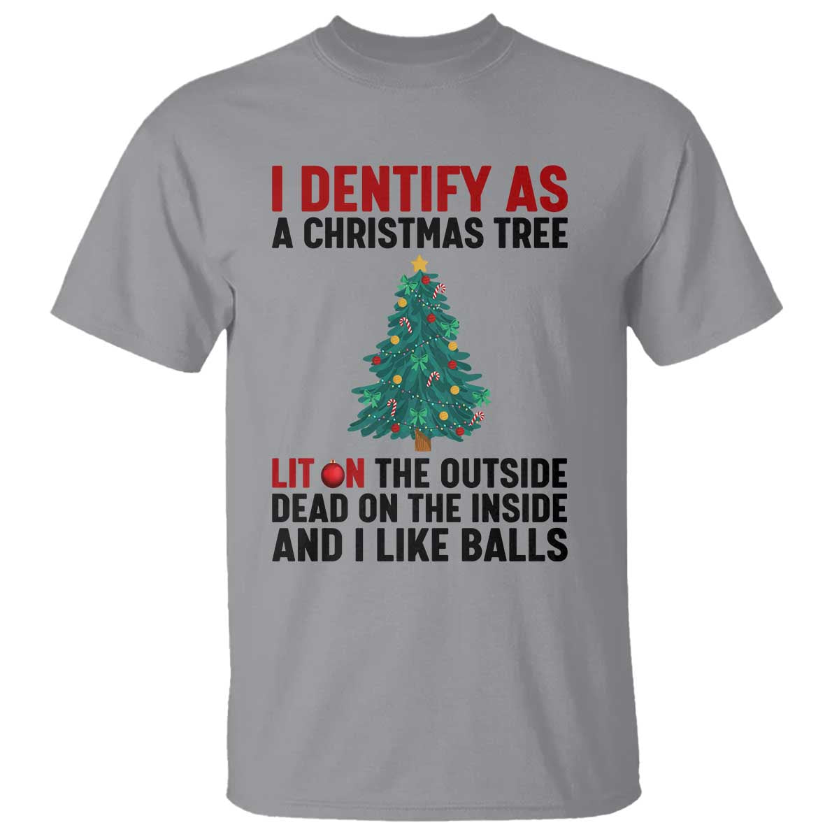 I Identify as a Christmas Tree T Shirt Funny Lit and Dead Inside Holiday Humor TS02 Sport Gray Print Your Wear