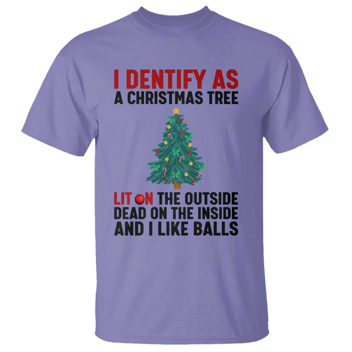 I Identify as a Christmas Tree T Shirt Funny Lit and Dead Inside Holiday Humor TS02 Violet Print Your Wear