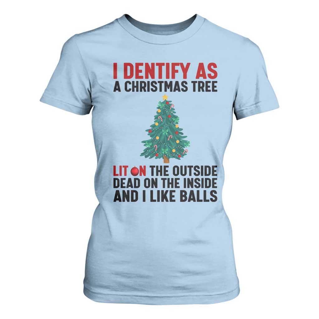 I Identify as a Christmas Tree T Shirt For Women Funny Lit and Dead Inside Holiday Humor TS02 Light Blue Print Your Wear