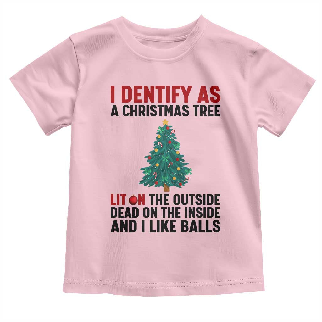 I Identify as a Christmas Tree Toddler T Shirt Funny Lit and Dead Inside Holiday Humor TS02 Light Pink Print Your Wear