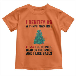 I Identify as a Christmas Tree Toddler T Shirt Funny Lit and Dead Inside Holiday Humor TS02 Orange Print Your Wear