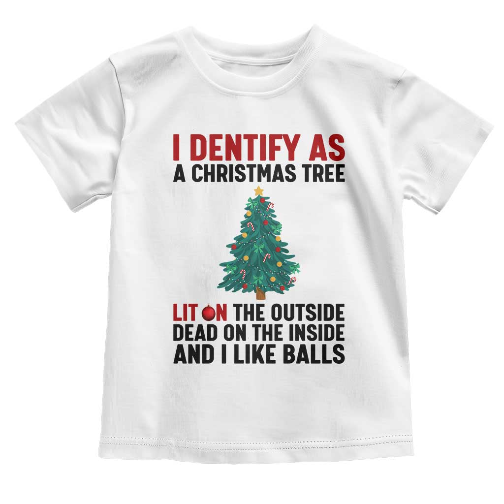 I Identify as a Christmas Tree Toddler T Shirt Funny Lit and Dead Inside Holiday Humor TS02 White Print Your Wear