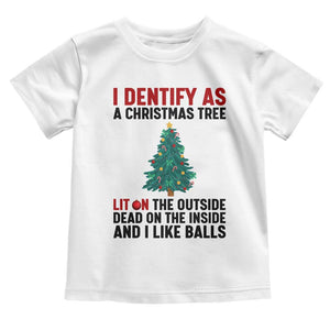 I Identify as a Christmas Tree Toddler T Shirt Funny Lit and Dead Inside Holiday Humor TS02 White Print Your Wear