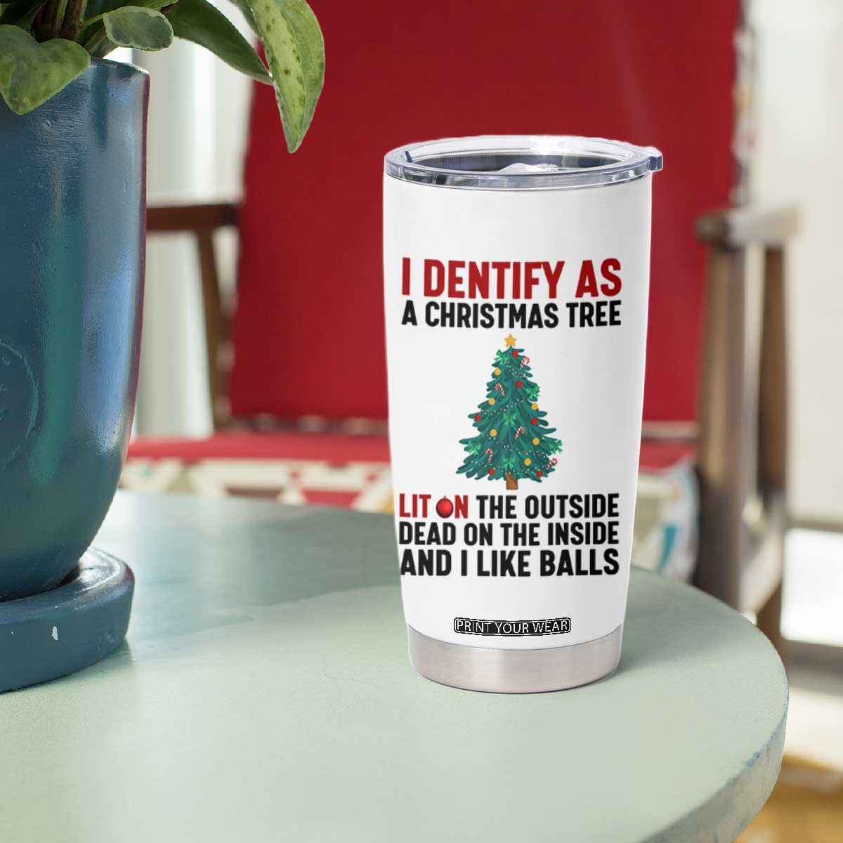 I Identify as a Christmas Tree Tumbler Cup Funny Lit and Dead Inside Holiday Humor TS02 Print Your Wear
