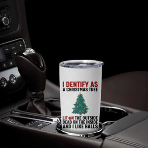 I Identify as a Christmas Tree Tumbler Cup Funny Lit and Dead Inside Holiday Humor TS02 Print Your Wear