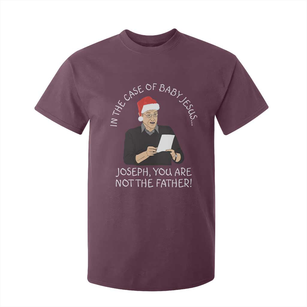 Funny Christmas Jesus Paternity Test T Shirt For Kid Joseph You Are Not the Father Holiday Humor TS02 Maroon Print Your Wear