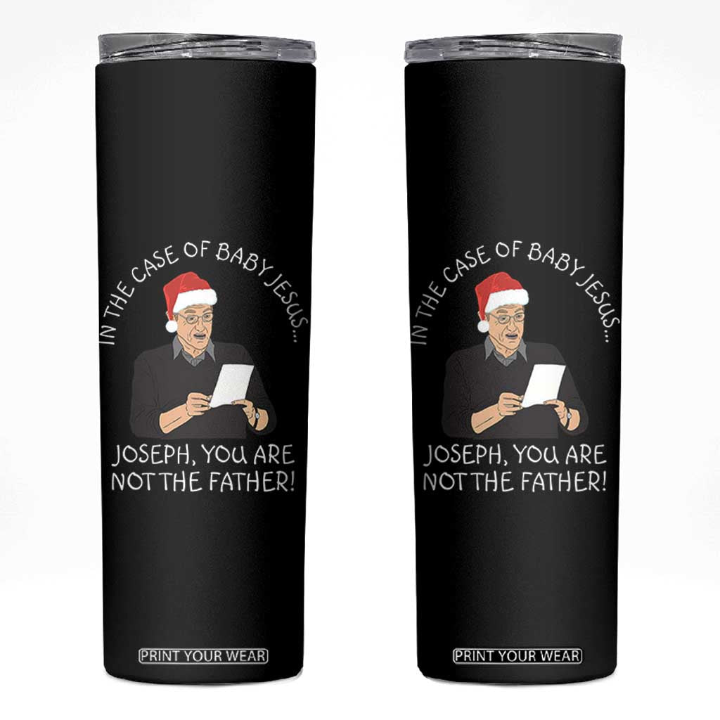 Funny Christmas Jesus Paternity Test Skinny Tumbler Joseph You Are Not the Father Holiday Humor TS02 Black Print Your Wear