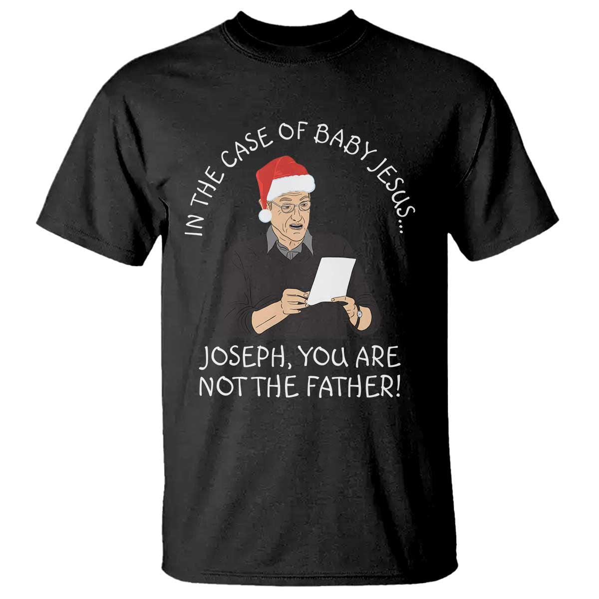 Funny Christmas Jesus Paternity Test T Shirt Joseph You Are Not the Father Holiday Humor TS02 Black Print Your Wear