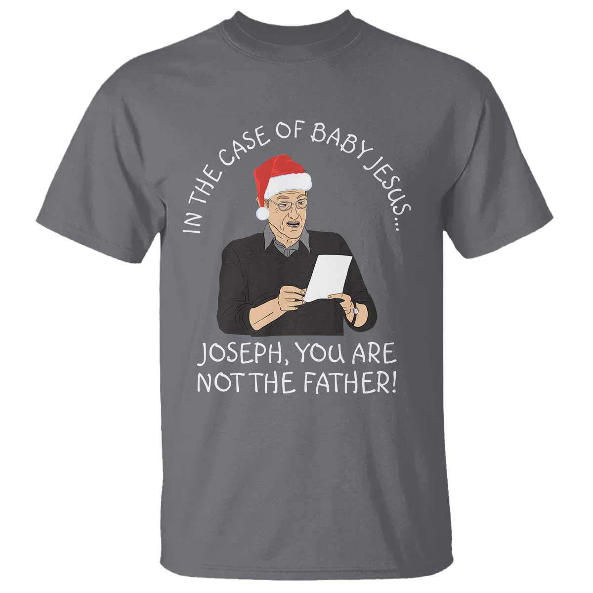 Funny Christmas Jesus Paternity Test T Shirt Joseph You Are Not the Father Holiday Humor TS02 Charcoal Print Your Wear