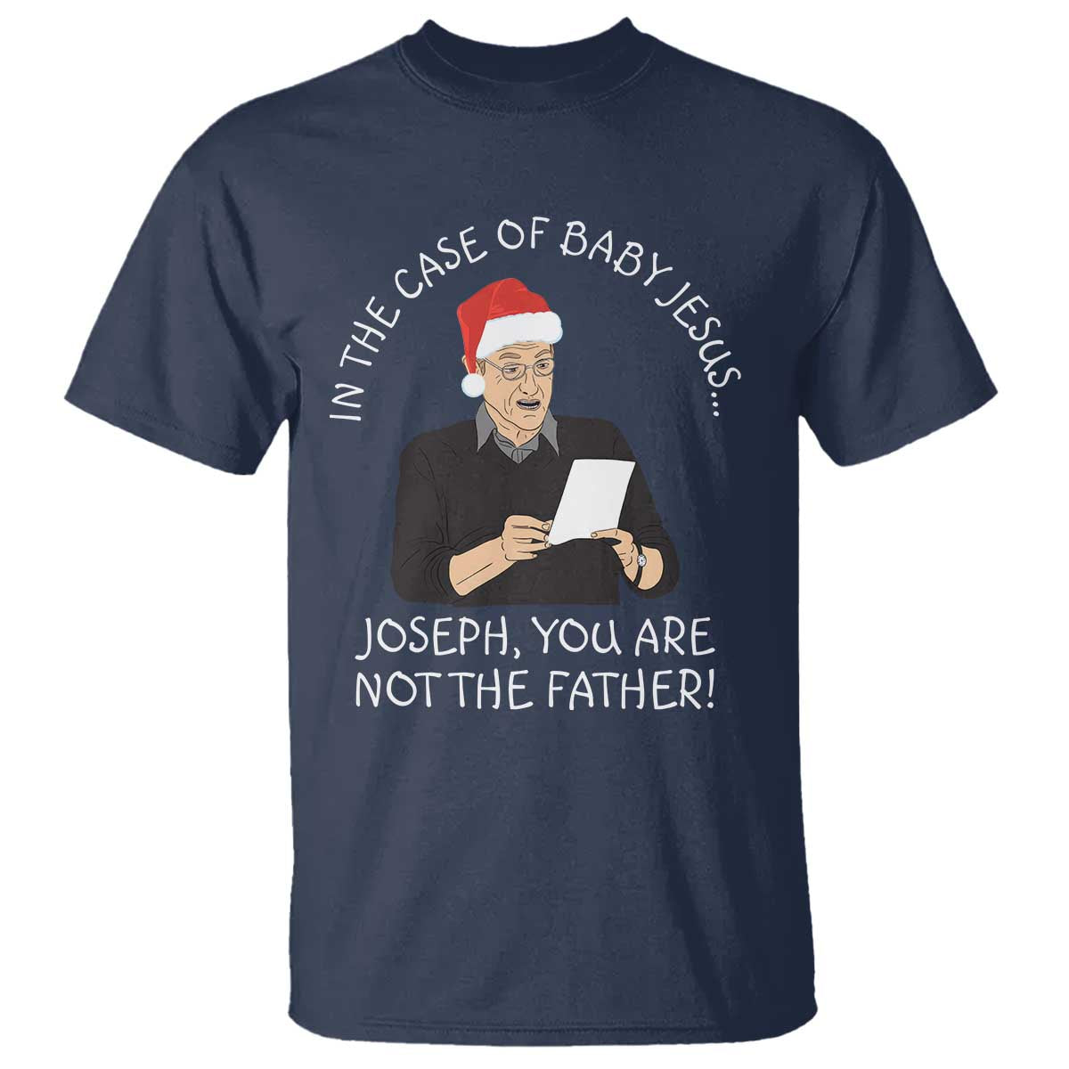Funny Christmas Jesus Paternity Test T Shirt Joseph You Are Not the Father Holiday Humor TS02 Navy Print Your Wear