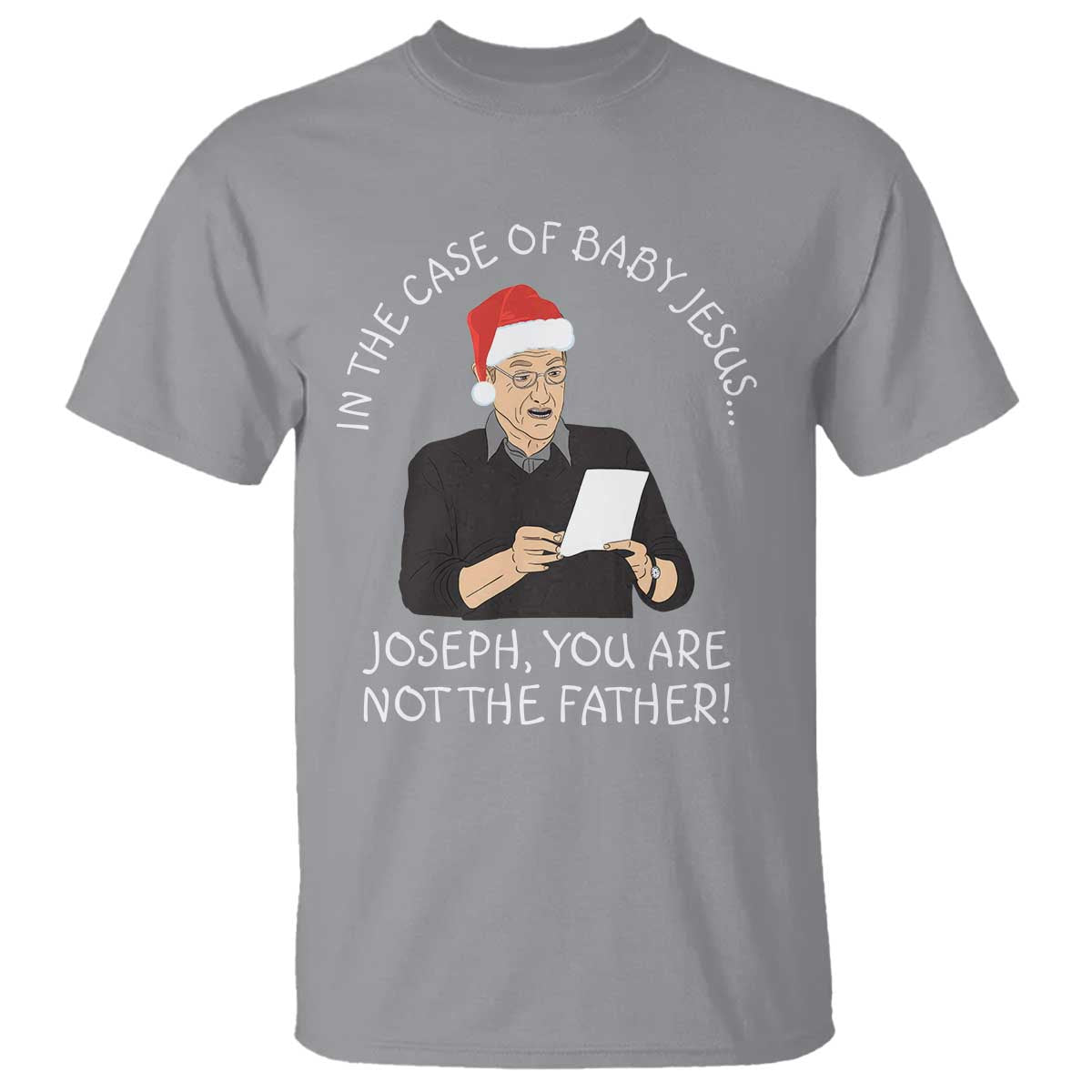Funny Christmas Jesus Paternity Test T Shirt Joseph You Are Not the Father Holiday Humor TS02 Sport Gray Print Your Wear