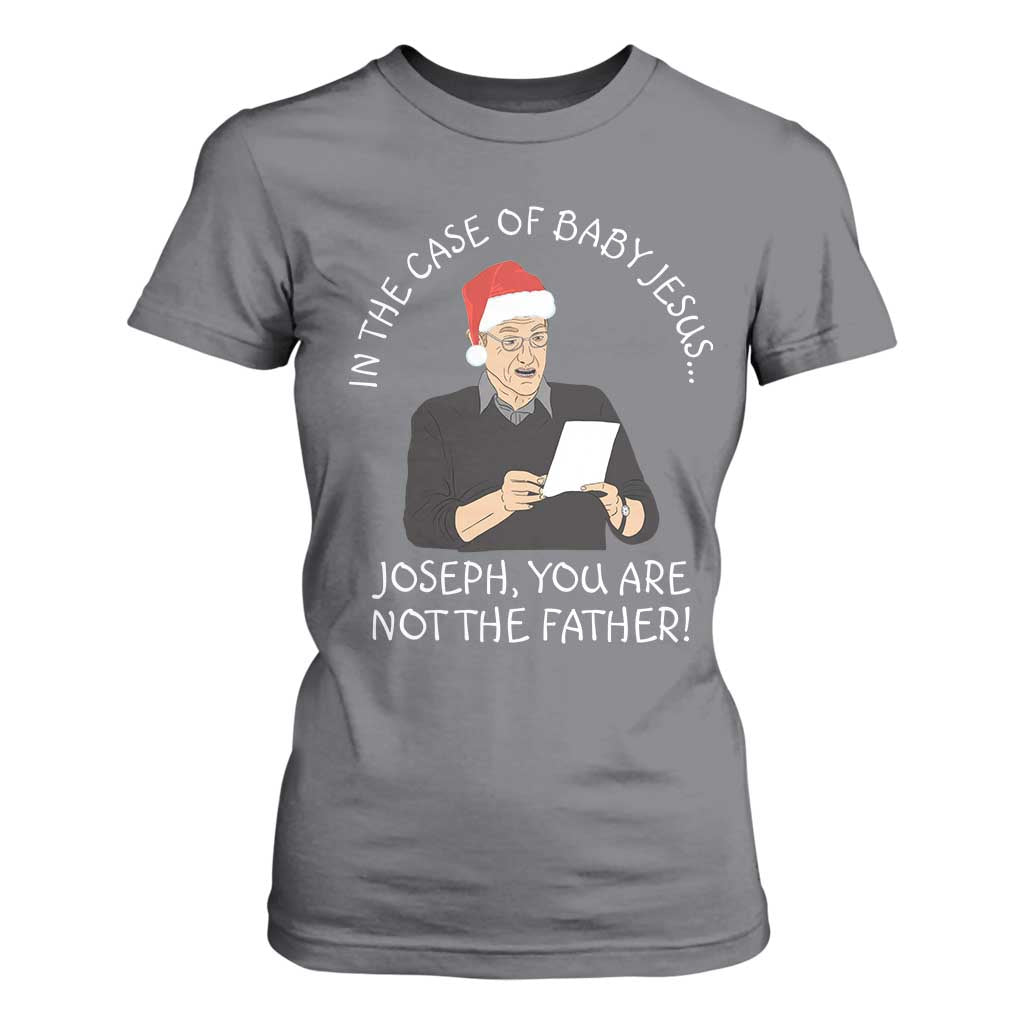 Funny Christmas Jesus Paternity Test T Shirt For Women Joseph You Are Not the Father Holiday Humor TS02 Charcoal Print Your Wear