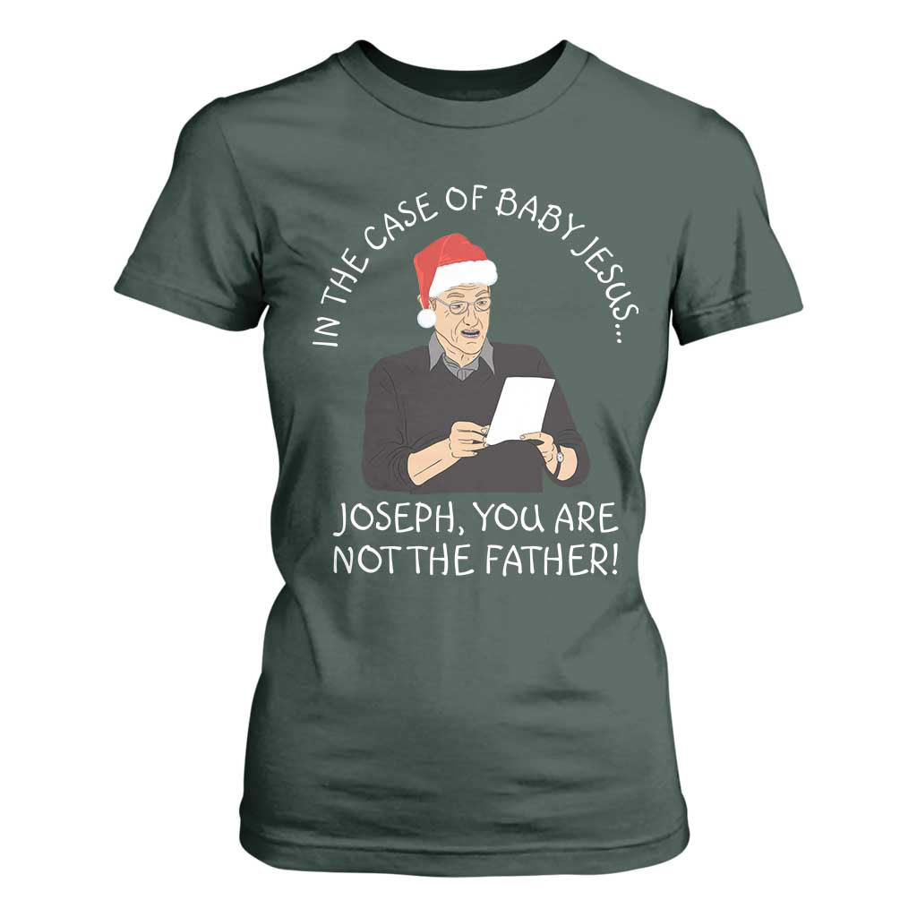 Funny Christmas Jesus Paternity Test T Shirt For Women Joseph You Are Not the Father Holiday Humor TS02 Dark Forest Green Print Your Wear