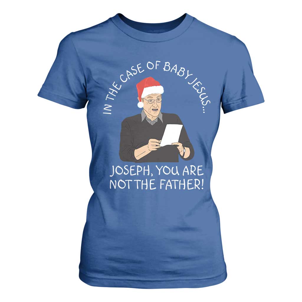 Funny Christmas Jesus Paternity Test T Shirt For Women Joseph You Are Not the Father Holiday Humor TS02 Royal Blue Print Your Wear
