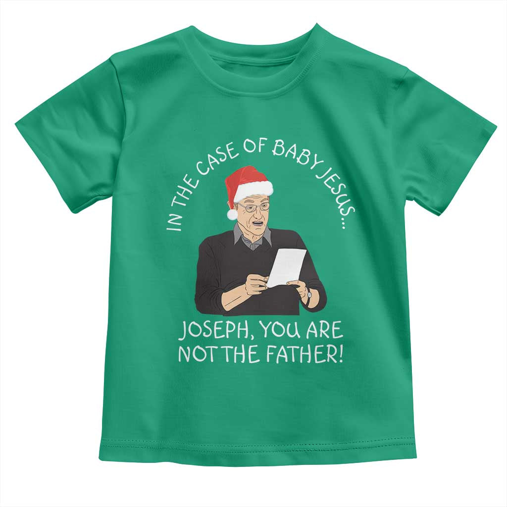 Funny Christmas Jesus Paternity Test Toddler T Shirt Joseph You Are Not the Father Holiday Humor TS02 Irish Green Print Your Wear