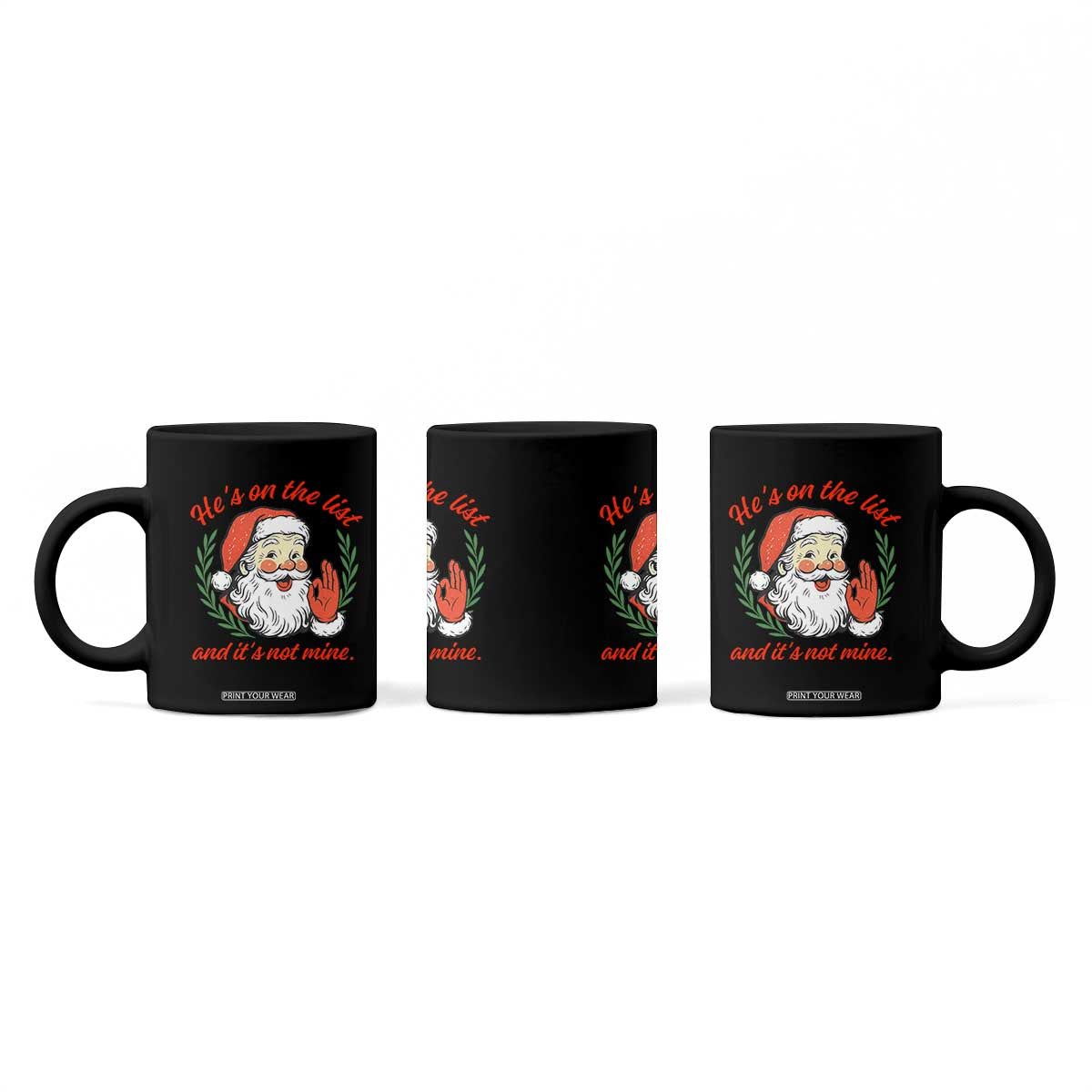 Funny Santa He is On the List Christmas Coffee Mug Sassy Retro Holiday Humor TS02 Print Your Wear