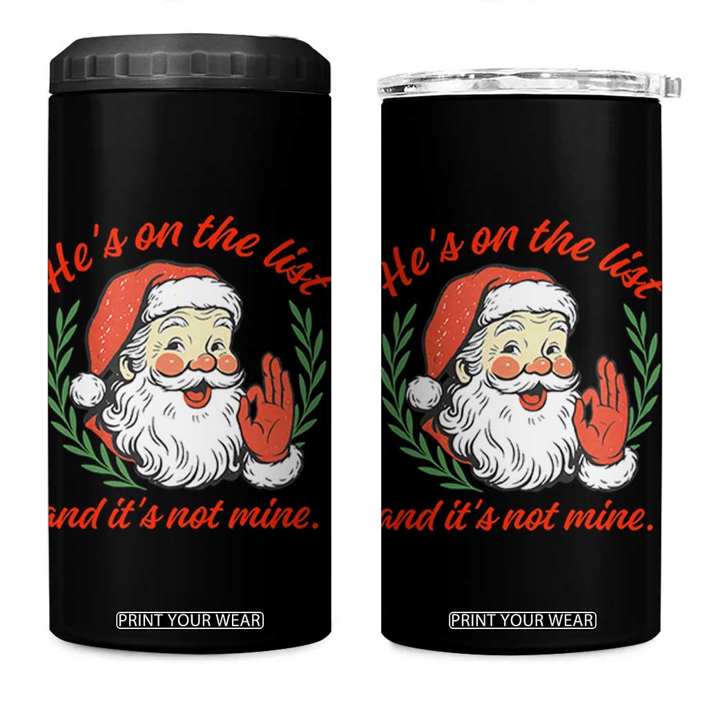 Funny Santa He is On the List Christmas 4 in 1 Can Cooler Tumbler Sassy Retro Holiday Humor TS02 One Size: 16 oz Black Print Your Wear