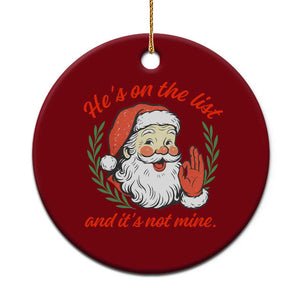 Funny Santa He is On the List Christmas Ceramic Ornament Sassy Retro Holiday Humor TS02 1pc Red Print Your Wear