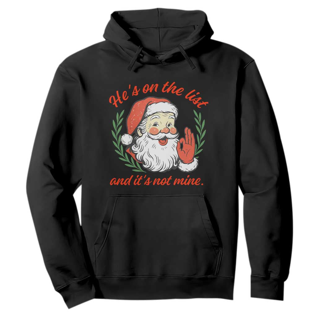 Funny Santa He is On the List Christmas Hoodie Sassy Retro Holiday Humor TS02 Black Print Your Wear