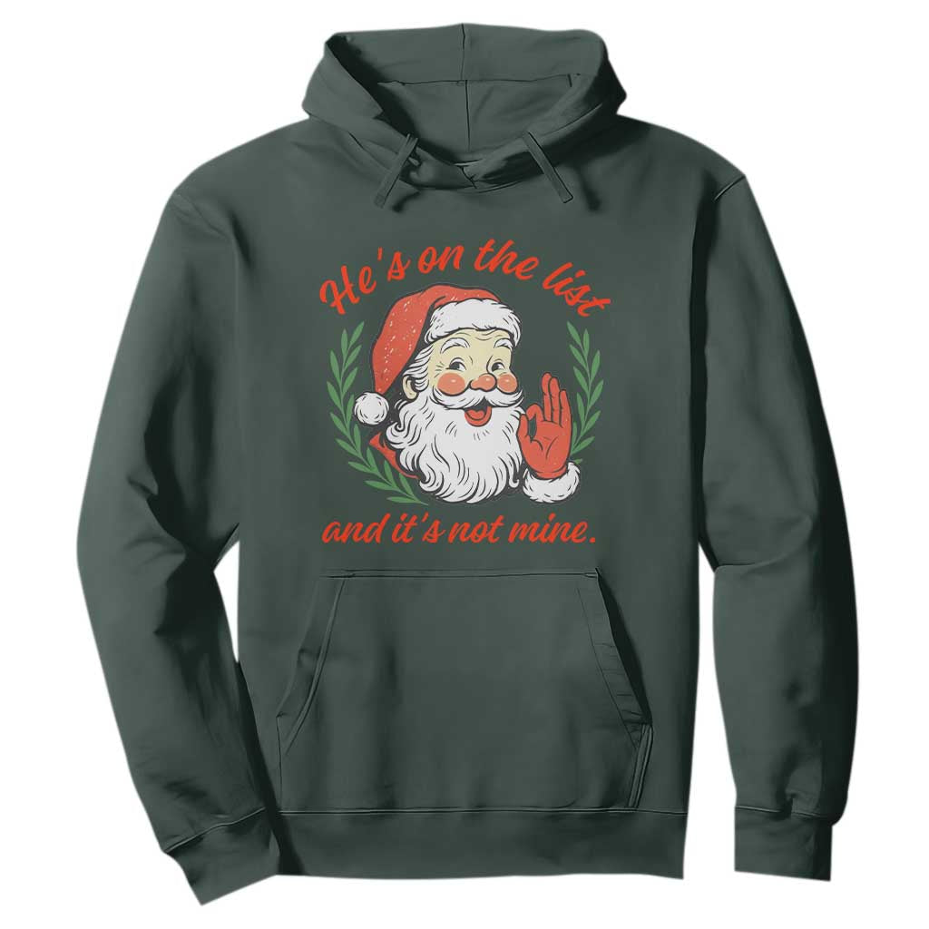 Funny Santa He is On the List Christmas Hoodie Sassy Retro Holiday Humor TS02 Dark Forest Green Print Your Wear