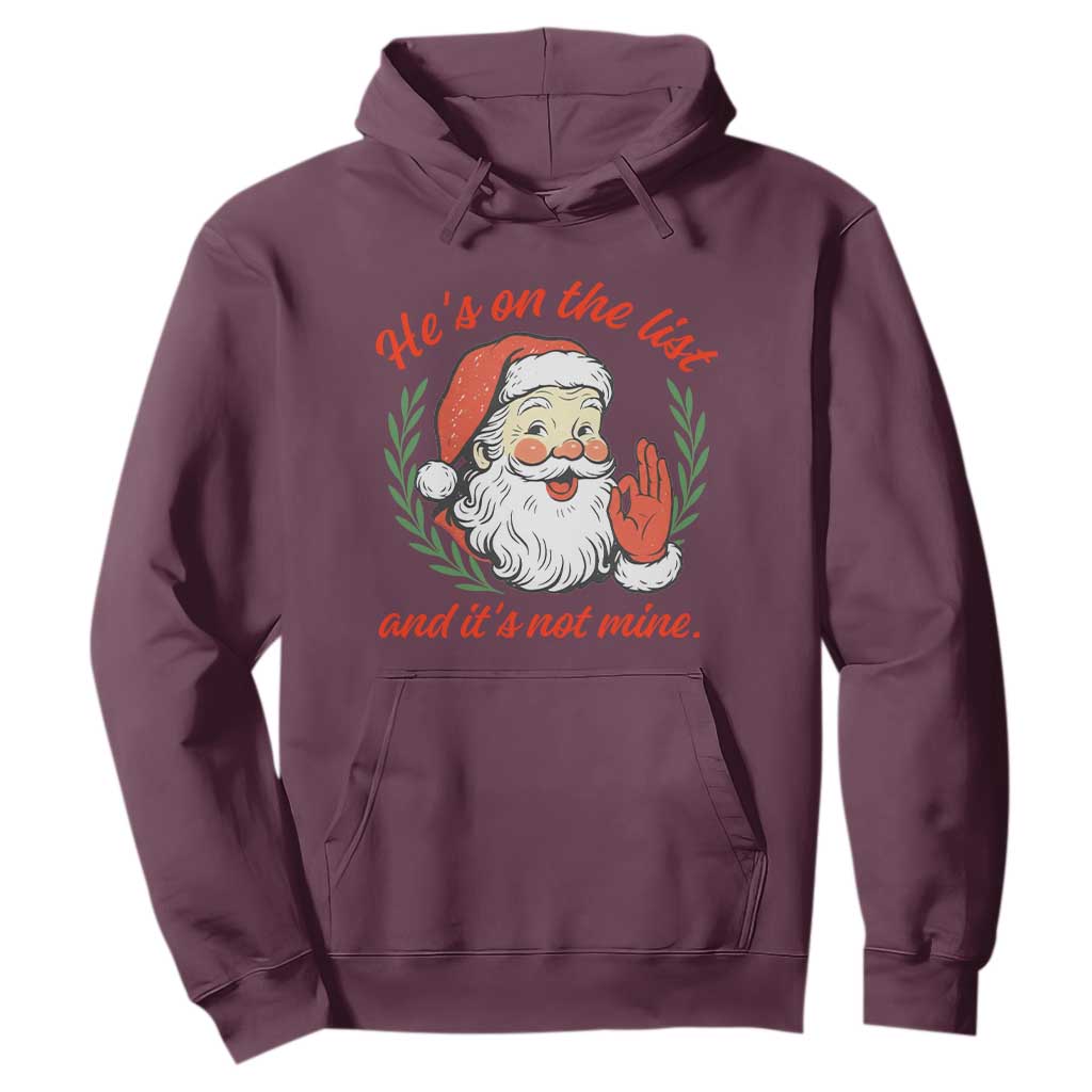 Funny Santa He is On the List Christmas Hoodie Sassy Retro Holiday Humor TS02 Maroon Print Your Wear