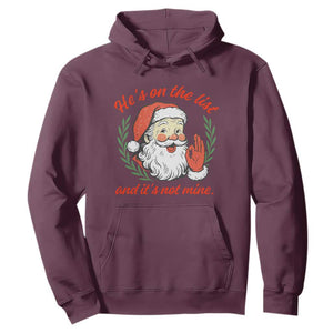Funny Santa He is On the List Christmas Hoodie Sassy Retro Holiday Humor TS02 Maroon Print Your Wear
