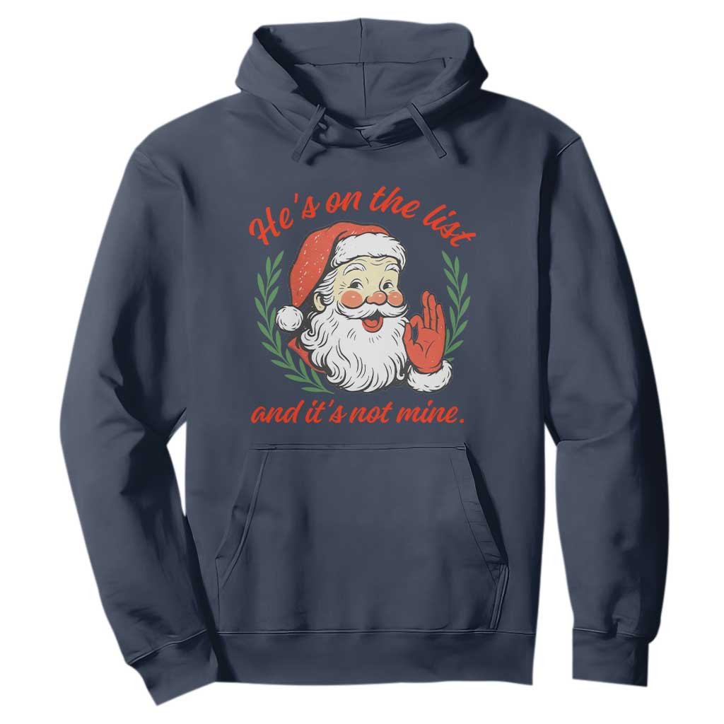 Funny Santa He is On the List Christmas Hoodie Sassy Retro Holiday Humor TS02 Navy Print Your Wear