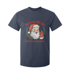 Funny Santa He is On the List Christmas T Shirt For Kid Sassy Retro Holiday Humor TS02 Navy Print Your Wear