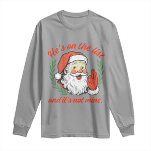 Funny Santa He is On the List Christmas Long Sleeve Shirt Sassy Retro Holiday Humor TS02 Sport Gray Print Your Wear