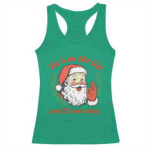 Funny Santa He is On the List Christmas Racerback Tank Top Sassy Retro Holiday Humor TS02 Irish Green Print Your Wear