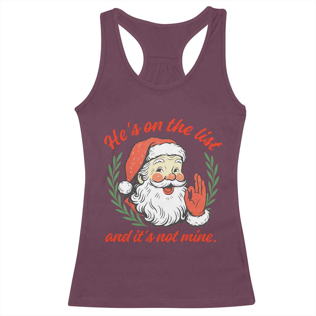 Funny Santa He is On the List Christmas Racerback Tank Top Sassy Retro Holiday Humor TS02 Maroon Print Your Wear