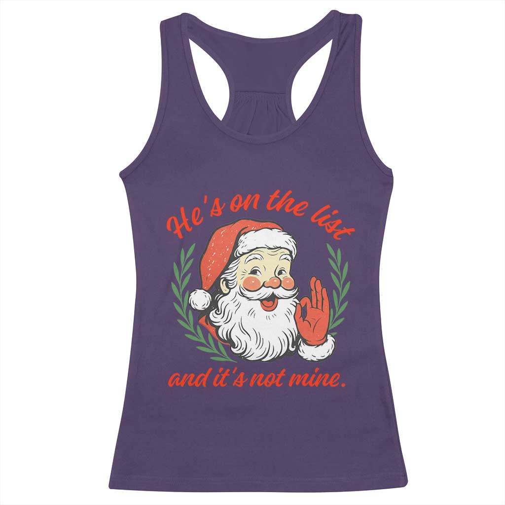 Funny Santa He is On the List Christmas Racerback Tank Top Sassy Retro Holiday Humor TS02 Purple Print Your Wear