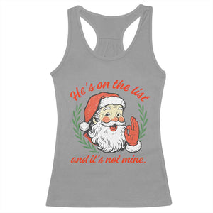 Funny Santa He is On the List Christmas Racerback Tank Top Sassy Retro Holiday Humor TS02 Sport Gray Print Your Wear