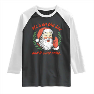 Funny Santa He is On the List Christmas Raglan Shirt Sassy Retro Holiday Humor TS02 Black White Print Your Wear