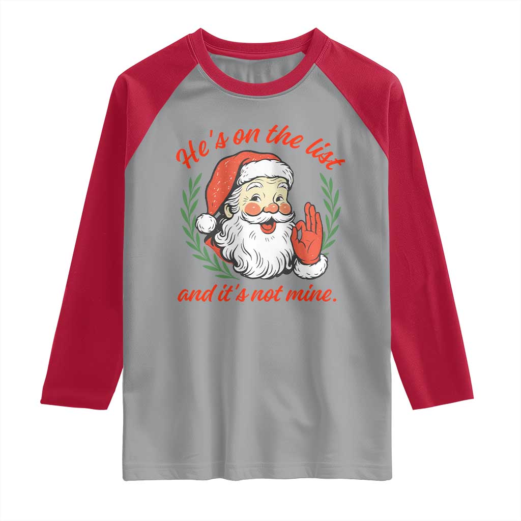 Funny Santa He is On the List Christmas Raglan Shirt Sassy Retro Holiday Humor TS02 Sport Gray Red Print Your Wear