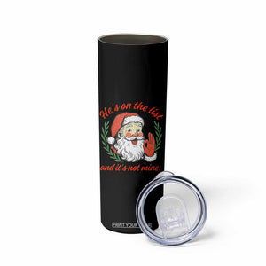 Funny Santa He is On the List Christmas Skinny Tumbler Sassy Retro Holiday Humor TS02 Print Your Wear