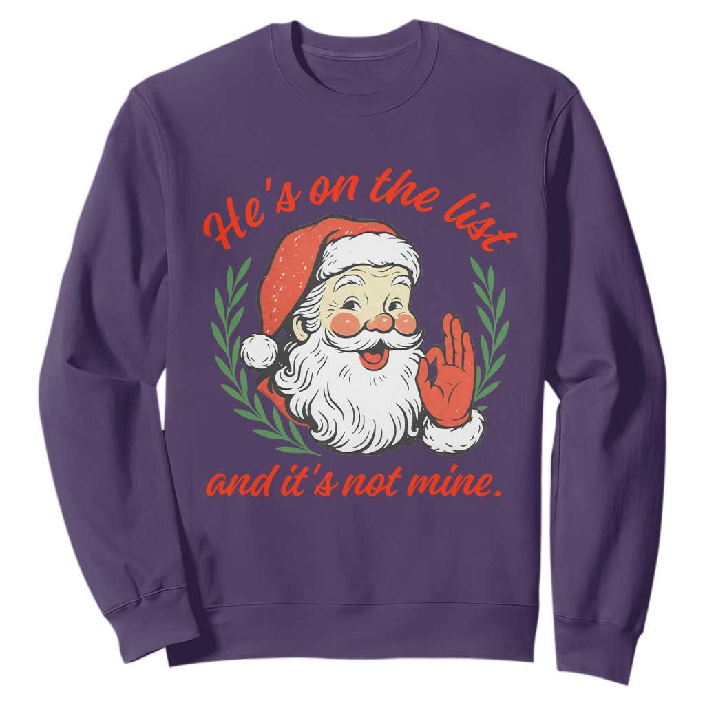 Funny Santa He is On the List Christmas Sweatshirt Sassy Retro Holiday Humor TS02 Purple Print Your Wear