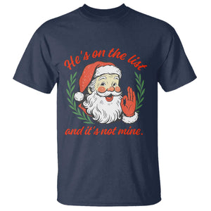 Funny Santa He is On the List Christmas T Shirt Sassy Retro Holiday Humor TS02 Navy Print Your Wear